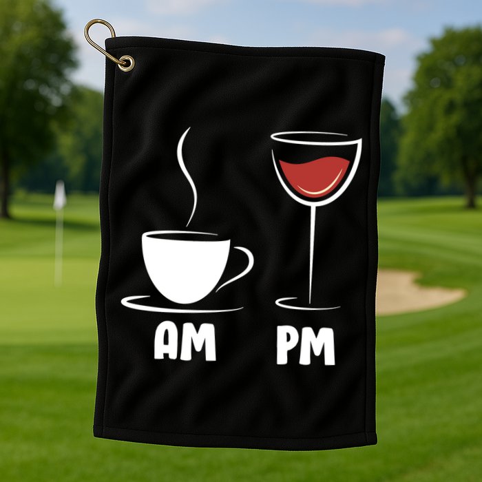 AM Coffee PM Wine Golf Towel