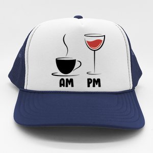 AM Coffee PM Wine Trucker Hat