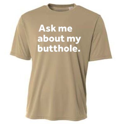 Ask Me About My Butthole. Cooling Performance Crew T-Shirt