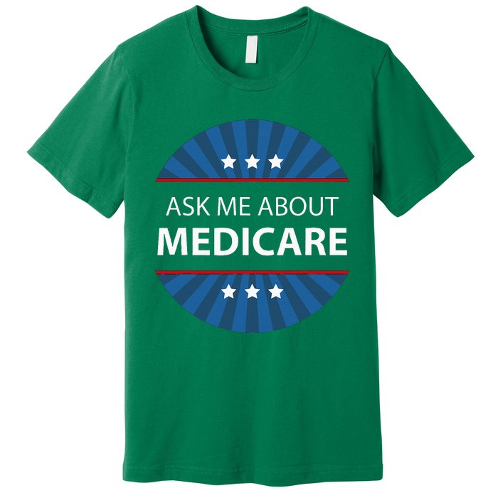 Ask Me About Medicare Premium T-Shirt