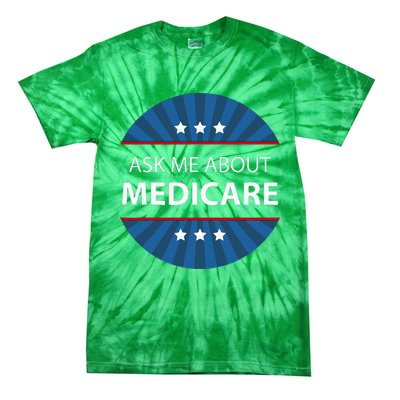 Ask Me About Medicare Tie-Dye T-Shirt