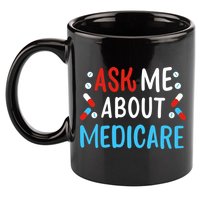 Ask Me About Medicare 11oz C Handle Ceramic Mug