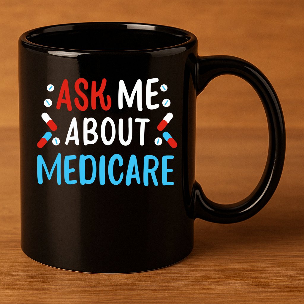 Ask Me About Medicare 11oz C Handle Ceramic Mug