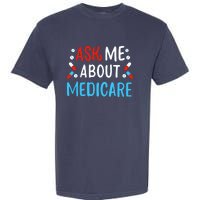 Ask Me About Medicare Garment-Dyed Heavyweight T-Shirt