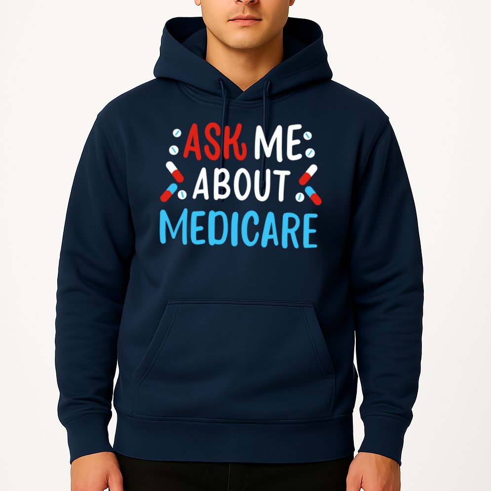 Ask Me About Medicare Hoodie