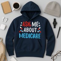 Ask Me About Medicare Hoodie