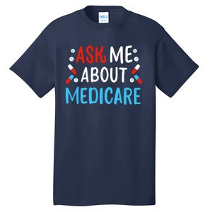 Ask Me About Medicare Tall T-Shirt