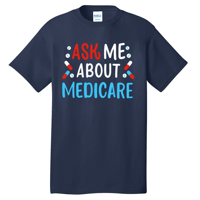 Ask Me About Medicare Tall T-Shirt