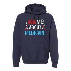 Ask Me About Medicare Premium Hoodie