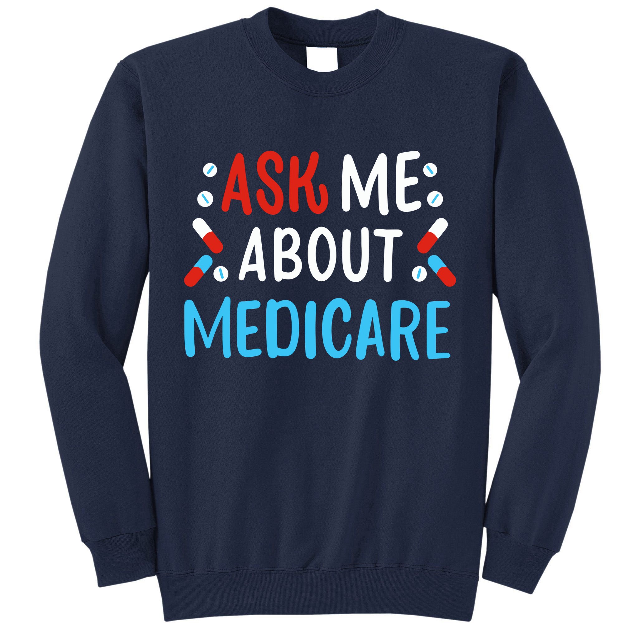 Ask Me About Medicare Tall Sweatshirt