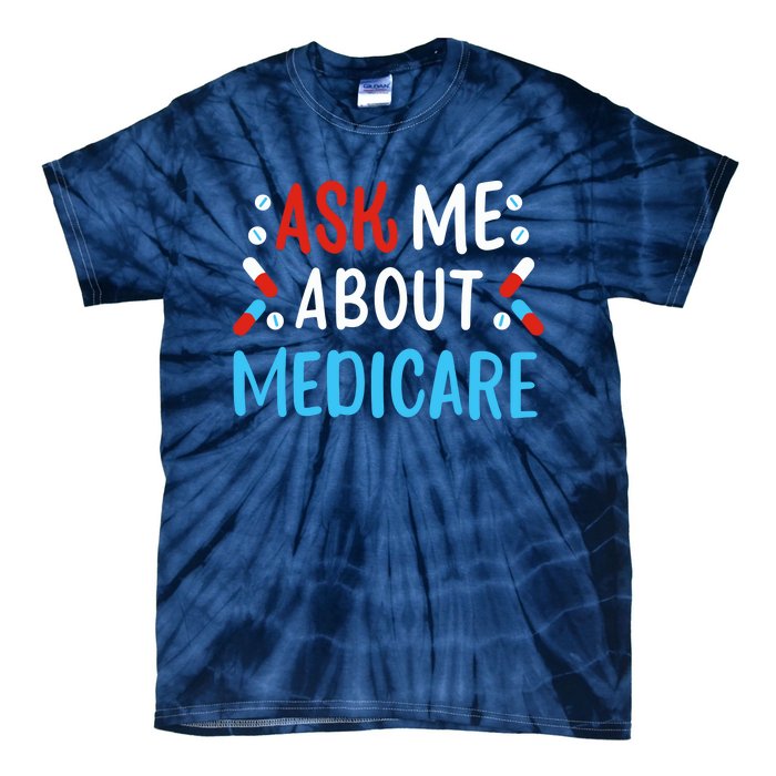 Ask Me About Medicare Tie-Dye T-Shirt