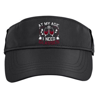 At My Age I Need Glasses Wine Lover Adult Drive Performance Visor