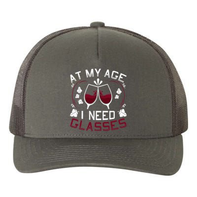 At My Age I Need Glasses Wine Lover Yupoong Adult 5-Panel Trucker Hat