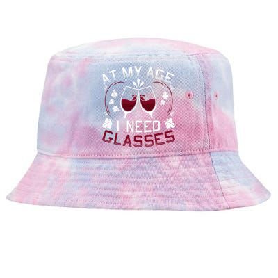 At My Age I Need Glasses Wine Lover Tie-Dyed Bucket Hat