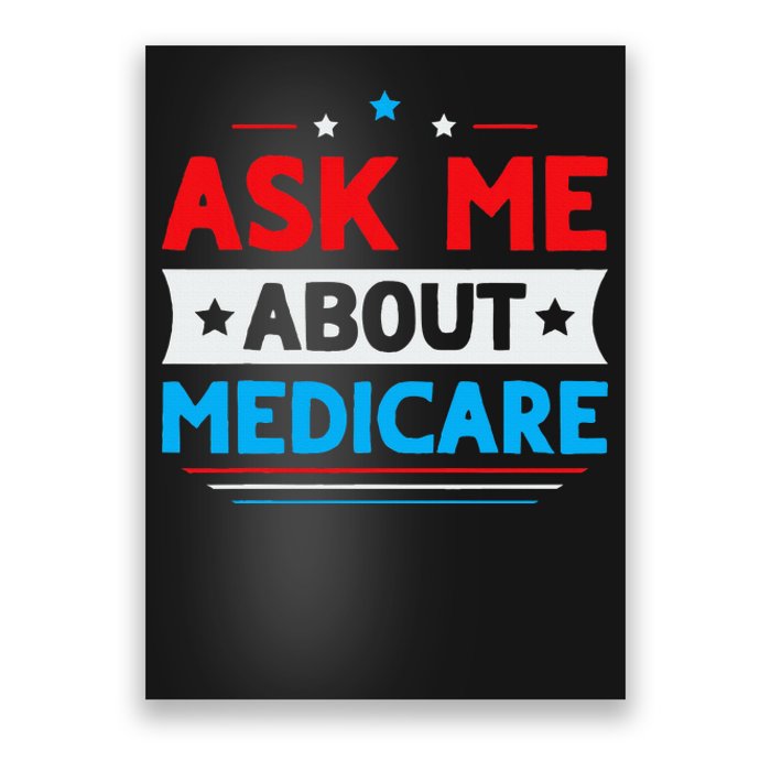 Ask Me About Medicare Quote For A Medicare Consultant Poster