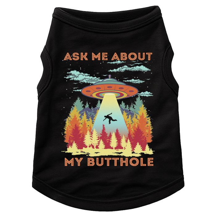 Ask Me About My Butthole Funny Alien Abduction Doggie Tank