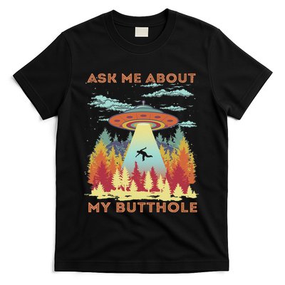Ask Me About My Butthole Funny Alien Abduction T-Shirt