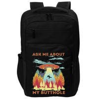 Ask Me About My Butthole Funny Alien Abduction Impact Tech Backpack