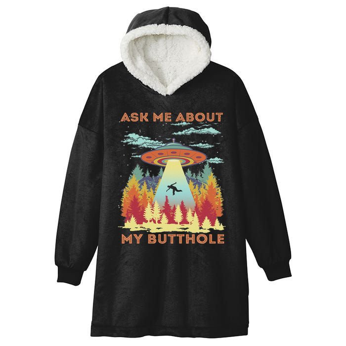 Ask Me About My Butthole Funny Alien Abduction Hooded Wearable Blanket