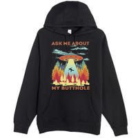 Ask Me About My Butthole Funny Alien Abduction Premium Pullover Hoodie