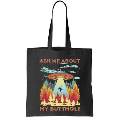 Ask Me About My Butthole Funny Alien Abduction Bag