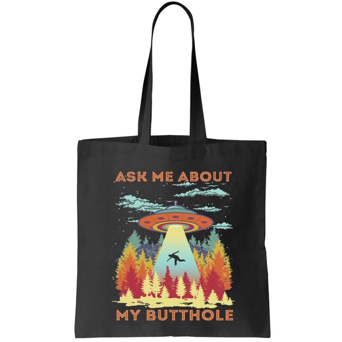 Ask Me About My Butthole Funny Alien Abduction Bag