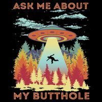 Ask Me About My Butthole Funny Alien Abduction Mousepad