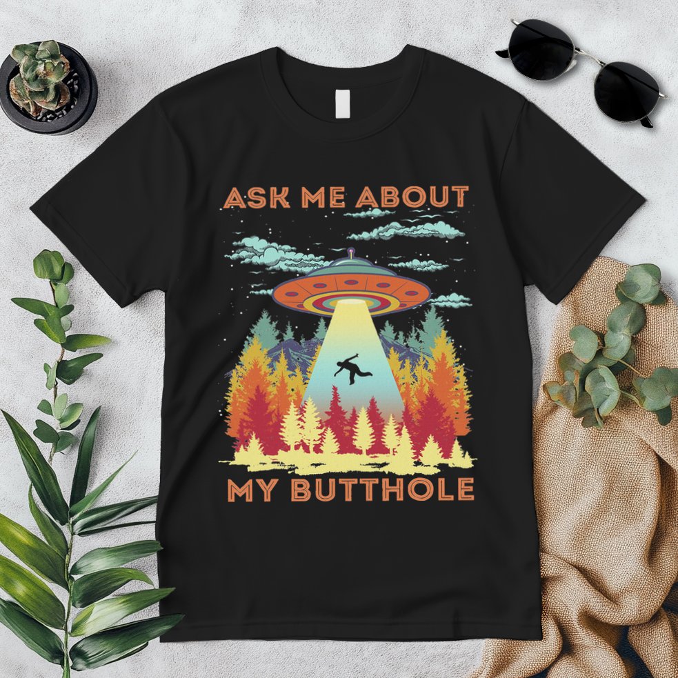 Ask Me About My Butthole Funny Alien Abduction Premium T-Shirt