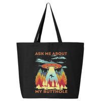Ask Me About My Butthole Funny Alien Abduction 25L Jumbo Tote