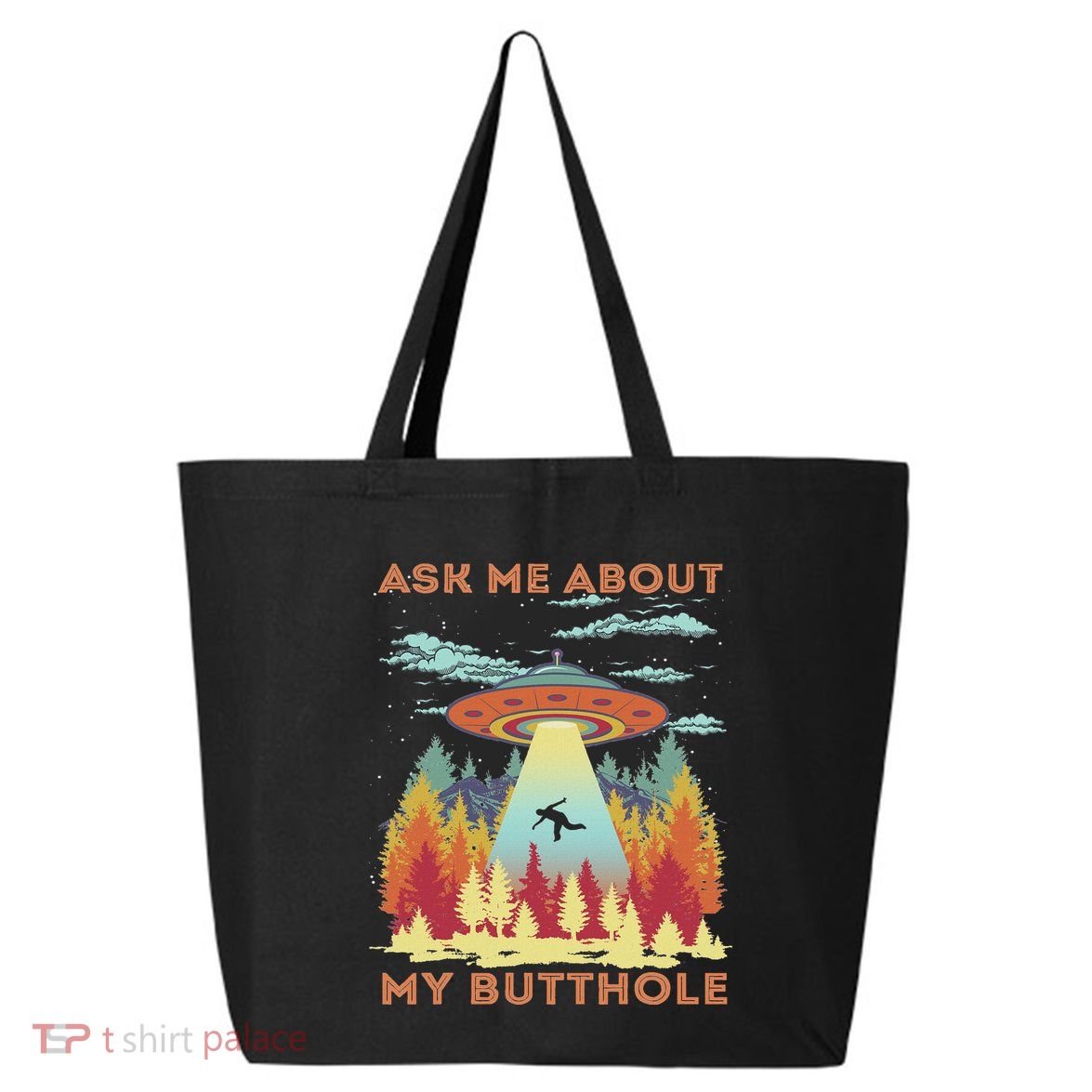Ask Me About My Butthole Funny Alien Abduction 25L Jumbo Tote