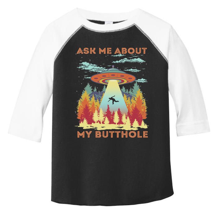 Ask Me About My Butthole Funny Alien Abduction Toddler Fine Jersey T-Shirt