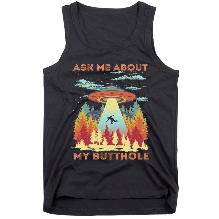 Ask Me About My Butthole Funny Alien Abduction Tank Top