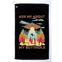 Ask Me About My Butthole Funny Alien Abduction Golf Towel