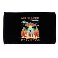 Ask Me About My Butthole Funny Alien Abduction Microfiber Hand Towel
