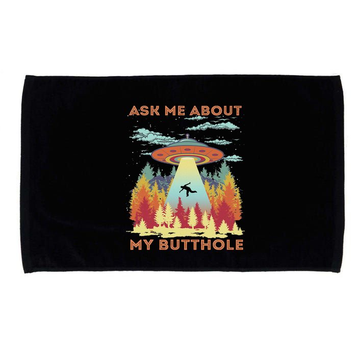 Ask Me About My Butthole Funny Alien Abduction Microfiber Hand Towel
