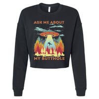 Ask Me About My Butthole Funny Alien Abduction Cropped Pullover Crew