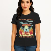 Ask Me About My Butthole Funny Alien Abduction Womens T-Shirt