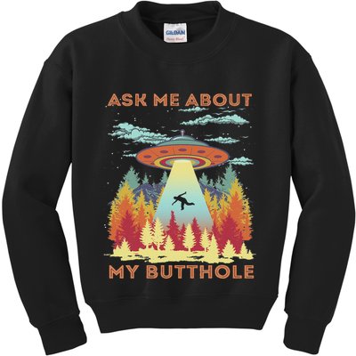 Ask Me About My Butthole Funny Alien Abduction Kids Sweatshirt