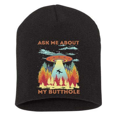 Ask Me About My Butthole Funny Alien Abduction Short Acrylic Beanie