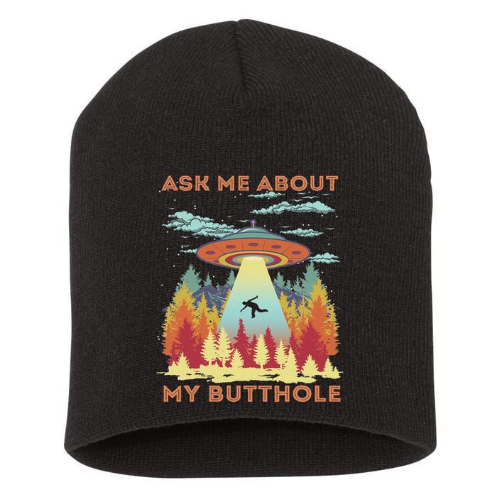 Ask Me About My Butthole Funny Alien Abduction Short Acrylic Beanie