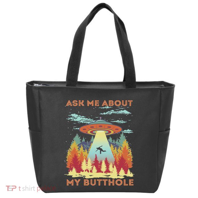 Ask Me About My Butthole Funny Alien Abduction Zip Tote Bag