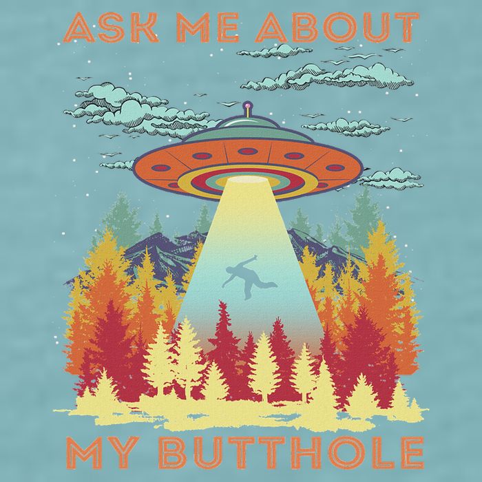 Ask Me About My Butthole Funny Alien Abduction Sueded Cloud Jersey T-Shirt