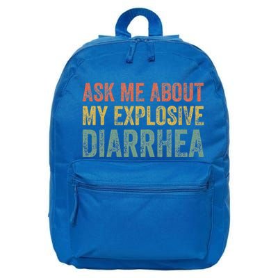 Ask Me About My Explosive Diarrhea 16 in Basic Backpack