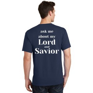 Ask Me About My Lord And Savior T-Shirt