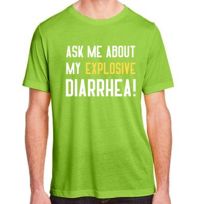 Ask Me About My Explosive Diarrhea Funny Adult ChromaSoft Performance T-Shirt