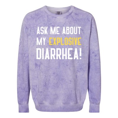 Ask Me About My Explosive Diarrhea Funny Colorblast Crewneck Sweatshirt