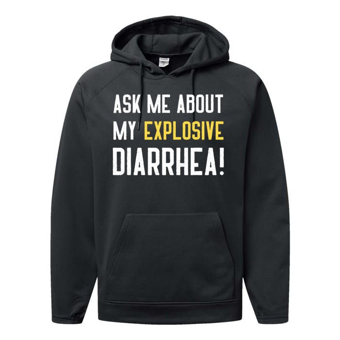 Ask Me About My Explosive Diarrhea Funny Performance Fleece Hoodie