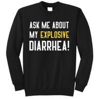 Ask Me About My Explosive Diarrhea Funny Sweatshirt