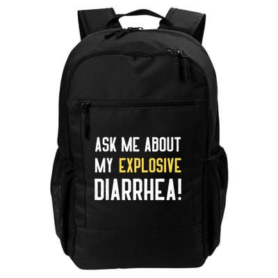 Ask Me About My Explosive Diarrhea Funny Daily Commute Backpack
