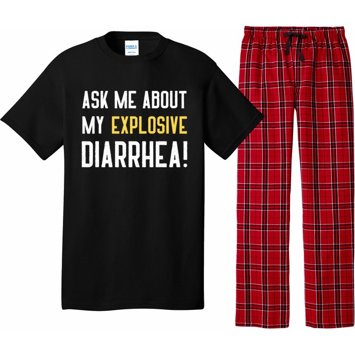 Ask Me About My Explosive Diarrhea Funny Pajama Set